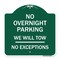 Signmission No Overnight Parking We Will Tow-No Exceptions, Green & White Alum Sign, 18" L, 18" H, GW-1818-23826 A-DES-GW-1818-23826 - alternate 1